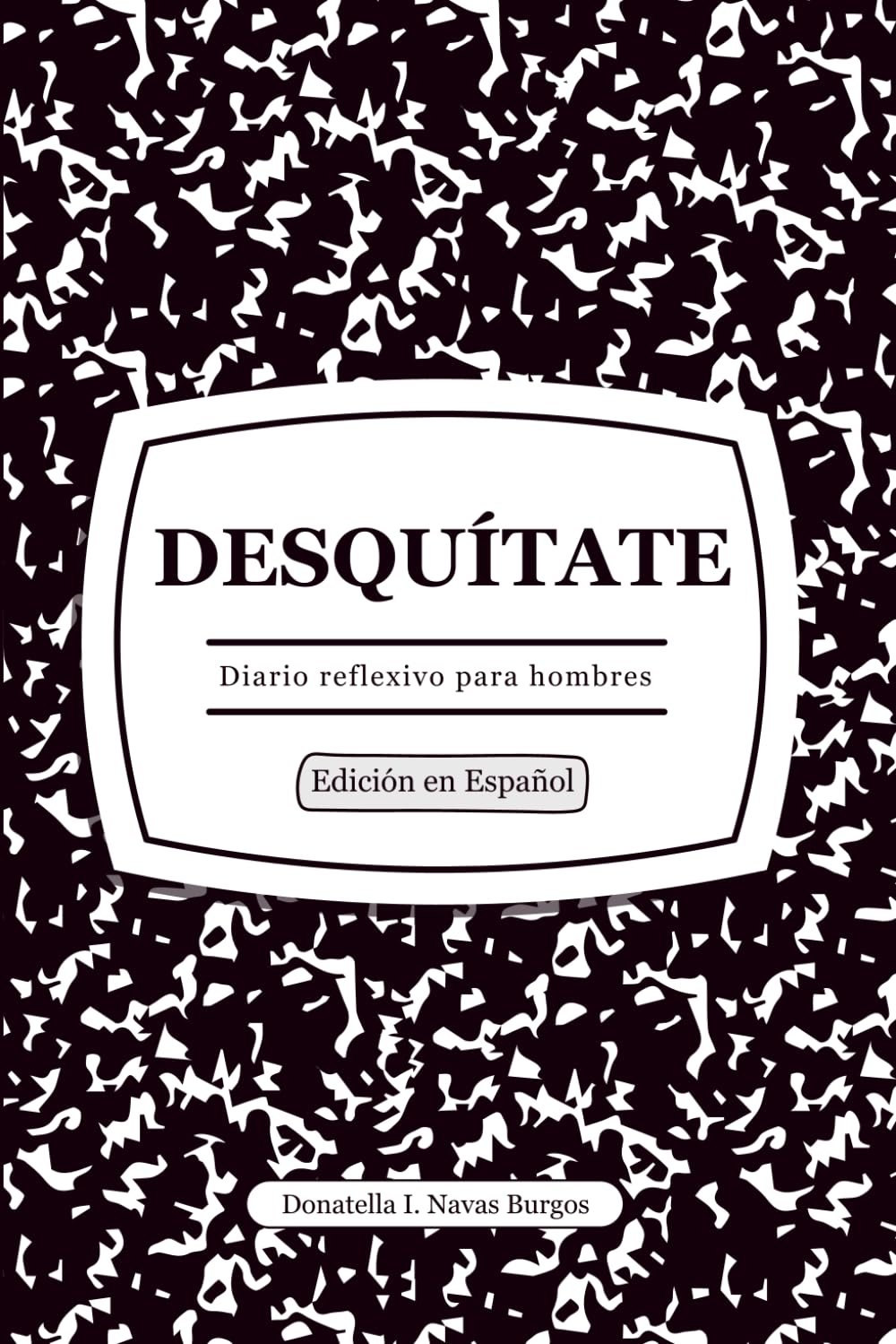 Desquítate: Para Hombres (Desquítate: Diarios Reflexivos)