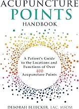 Acupuncture Points Handbook: A Patient's Guide to the Locations and Functions of over 400 Acupuncture Points