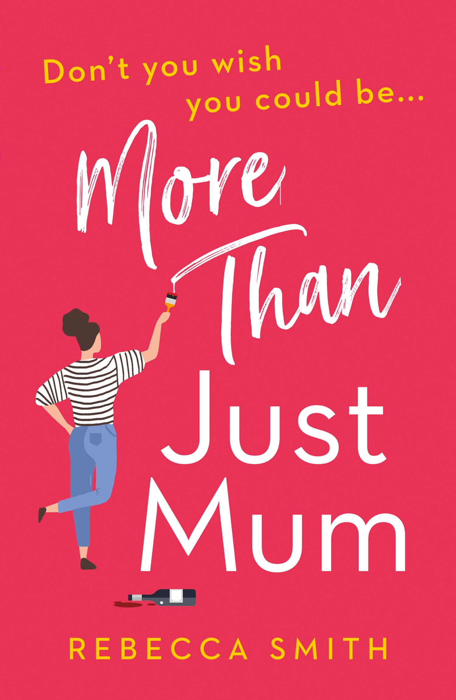 More Than Just Mum: An absolutely hilarious, laugh out loud novel of family chaos and reinvention: Book 1