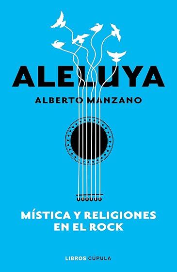 Aleluya. Mística y religiones en el rock