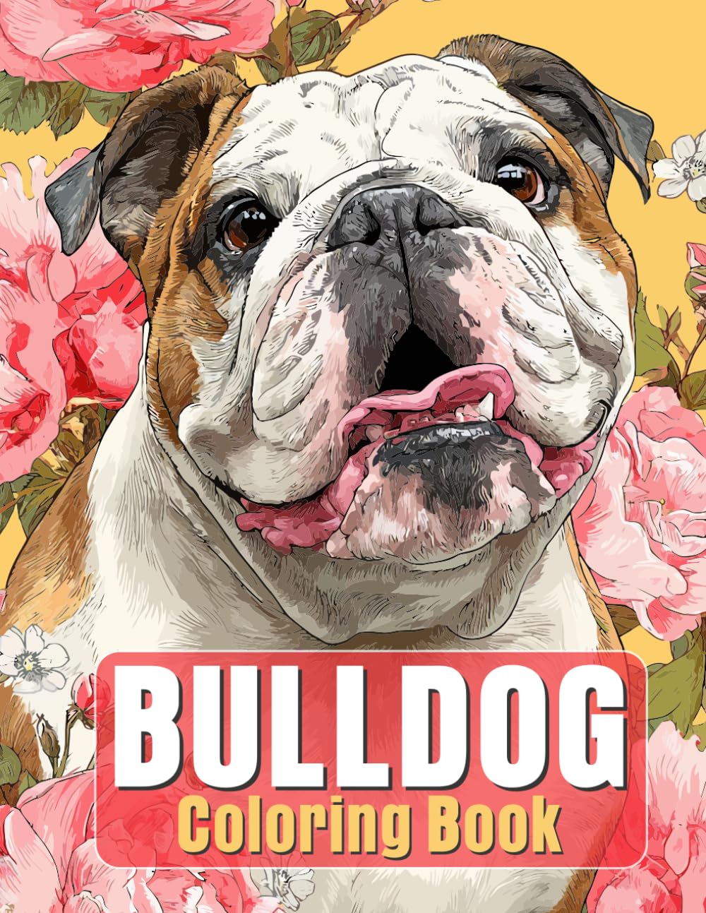 Bulldog Coloring Book: Stress Relief Funny Relaxing Coloring Book For Adults And Seniors
