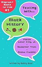 Texting with Black History: Martin Luther King Jr., Sojourner Truth, and Aretha Franklin Biography Books for Kids (Texting with History Bundle Box Set Book 1)