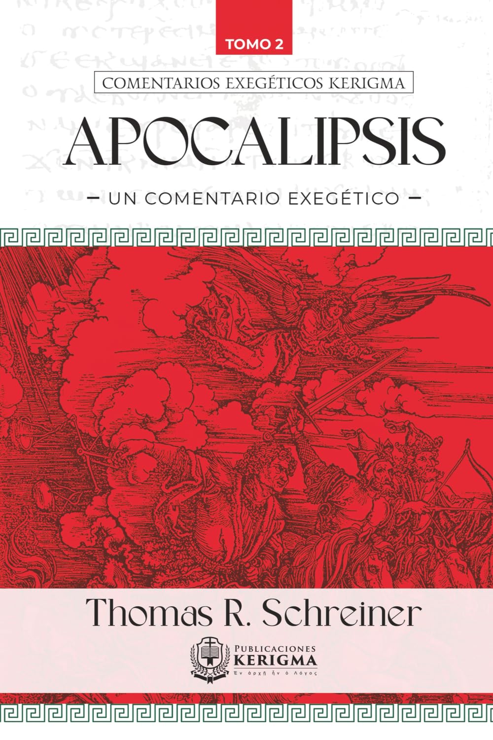Apocalipsis un comentario exegetico: tomo 2 (Comentarios Exegeticos Kerigma)