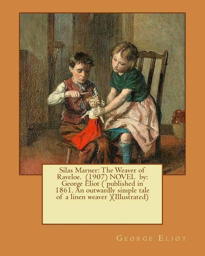 その他 Silas Marner: The Weaver of Raveloe [DVD] Silas Marner: The Weaver of Raveloe(1861), by George Eliot