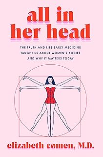 All in Her Head: A Memorial Sloan Kettering MD's History of Women's Healthcare and Agency