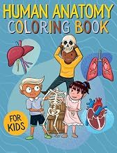 Human Anatomy Coloring Book for Kids: Medical Facts & Activity Encyclopedia for Children Ages 8+ | The Complete Guide of Human Physiology and Body Nature | How to Become a Little Doctor