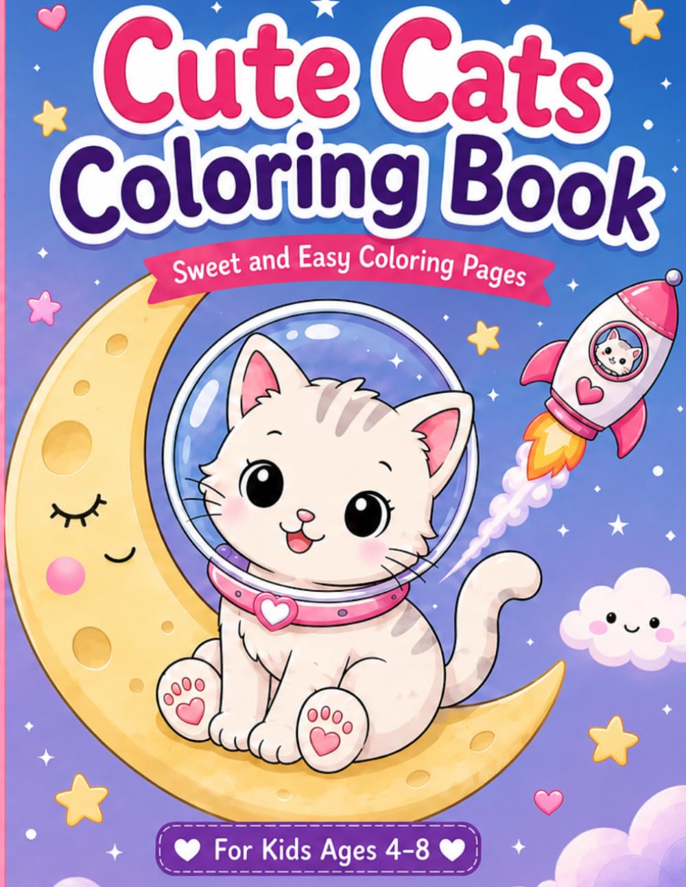 Cute Cats Coloring Book: 30 Sweet and Easy Coloring Pages for Kids Ages 4–8