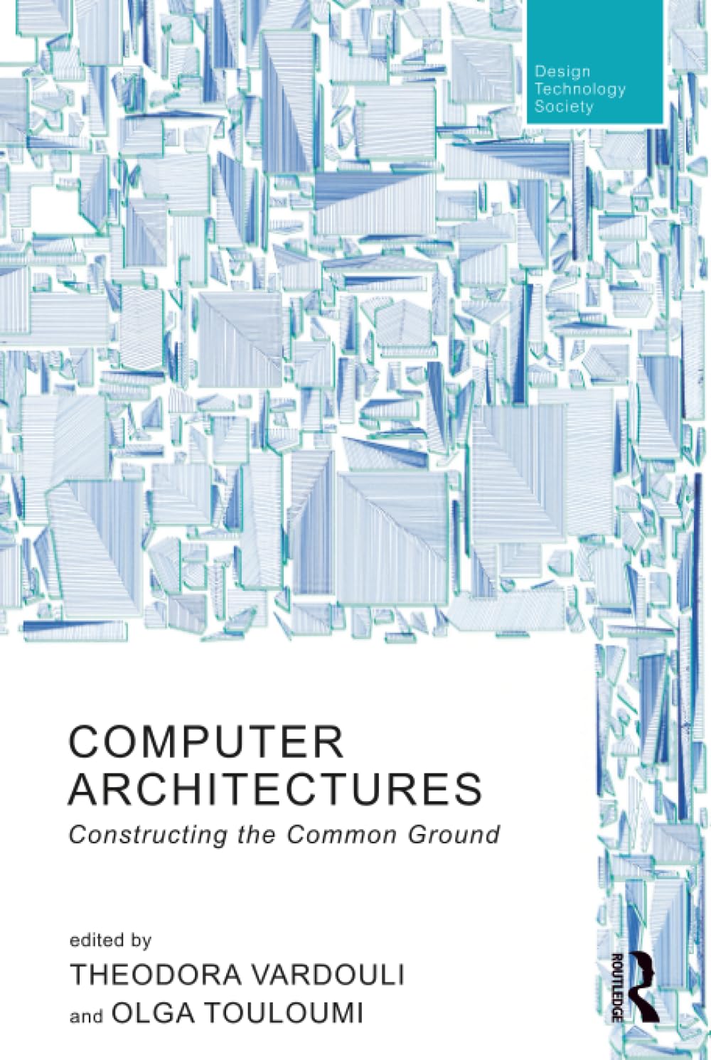 Computer Architectures (Routledge Research in Design, Technology and Society)      1st Edition