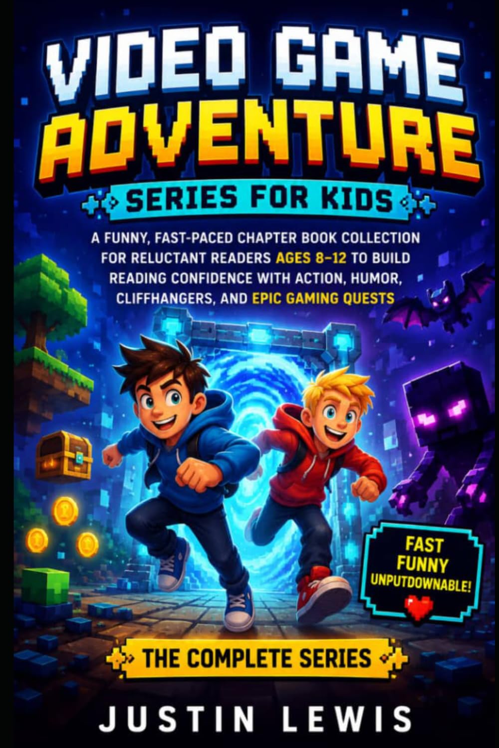 Video Game Adventure Series for Kids: A Funny, Fast-Paced Chapter Book Collection for Reluctant Readers Ages 8–12 to Build Reading Confidence with Action, Humor, Cliffhangers, and Epic Gaming Quests