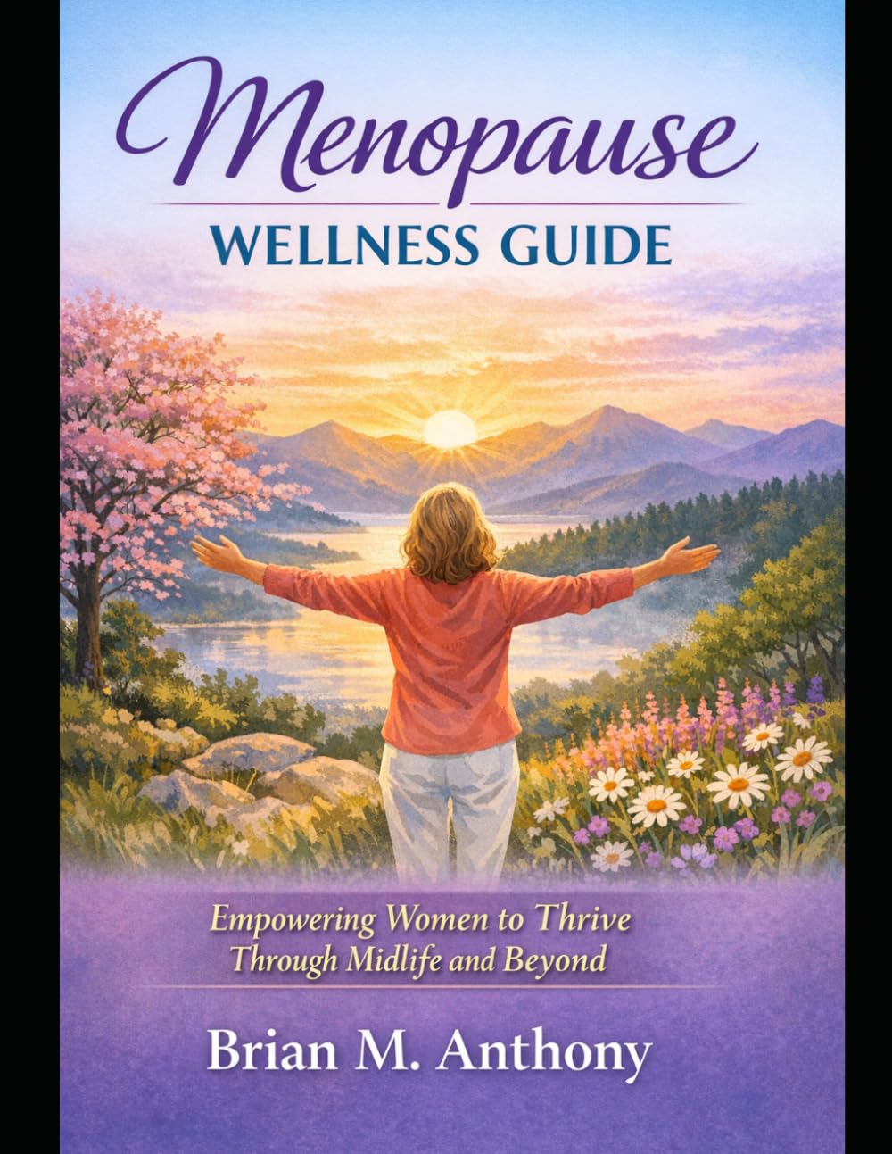 Menopause Wellness Guides: Women to Thrive Through Midlife and Beyond Empowering