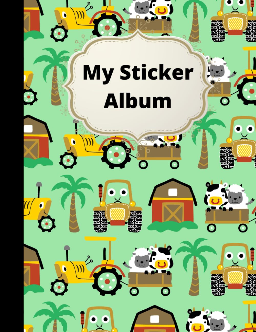 My Sticker Album: Funny Tractors In Farming Blank Sticker Books For Boys 4-8 , Big Sticker Collection , Collecting Album.