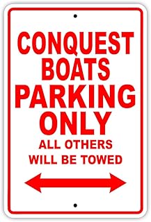 Conquest Boats Parking Only All Others Will Be Towed Boat Ship Yacht Marina Lake Dock Yawl Craftmanship Metal Aluminum 8"x12" Sign Plate
