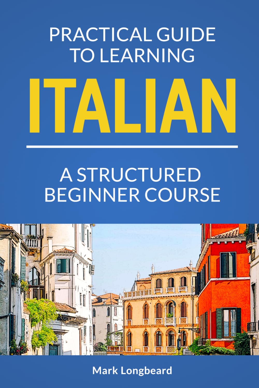 Practical Guide to Learning Italian
