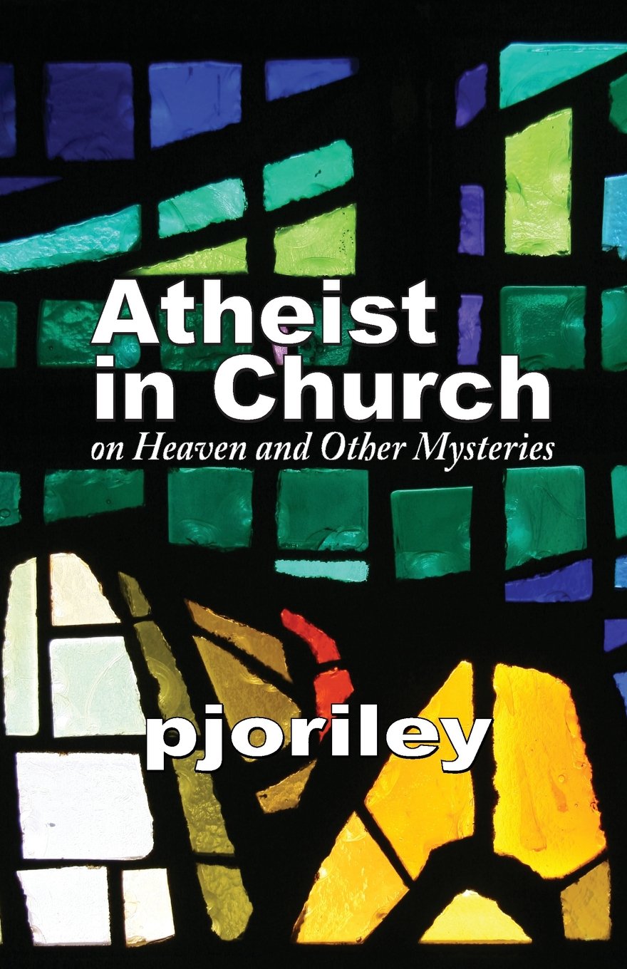 Atheist in Church -- on Heaven and Other Mysteries: One woman's journey to understand her own disbelief with respect to the believers around her.