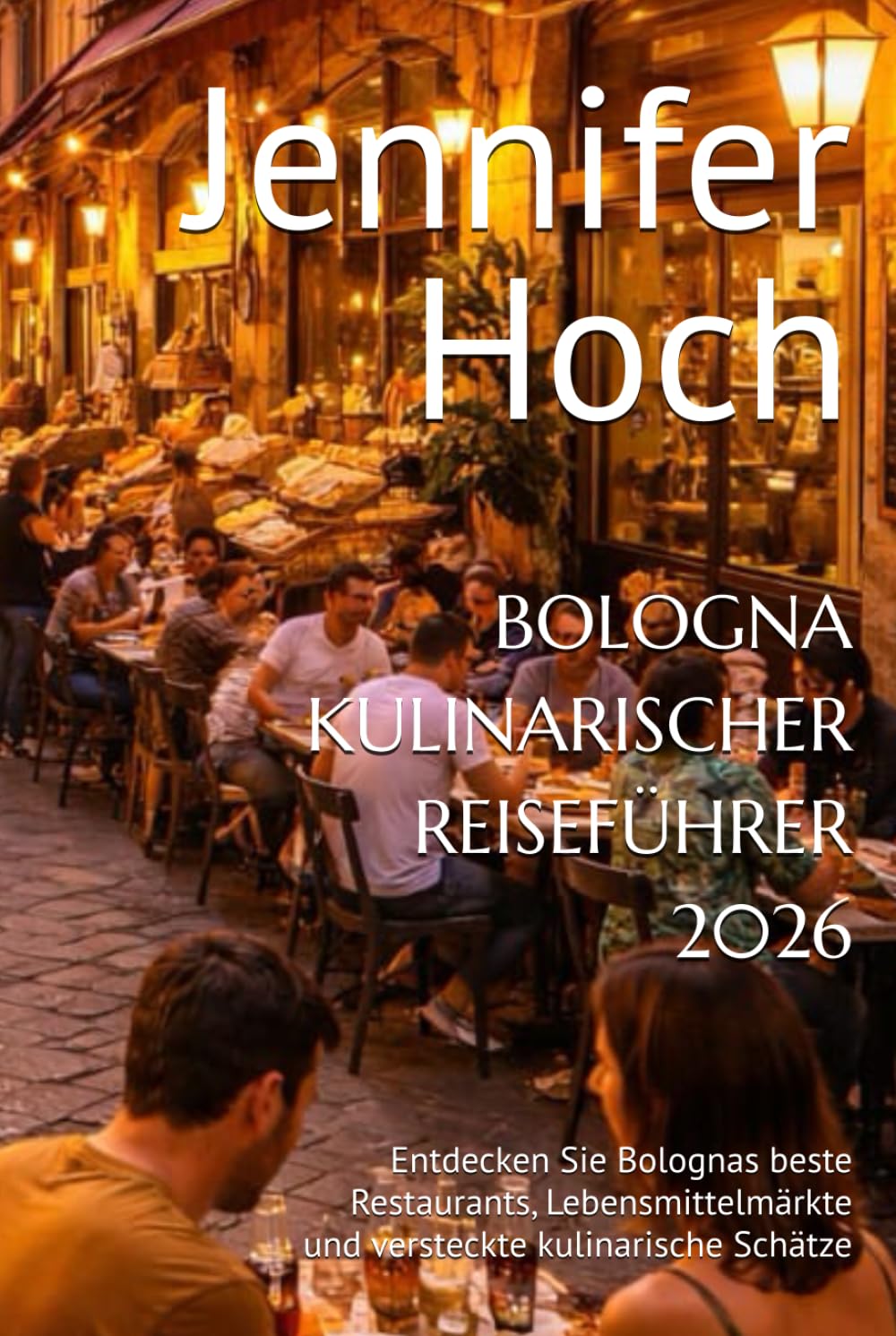 BOLOGNA KULINARISCHER REISEFÜHRER 2026: Entdecken Sie Bolognas beste Restaurants, Lebensmittelmärkte und versteckte kulinarische Schätze