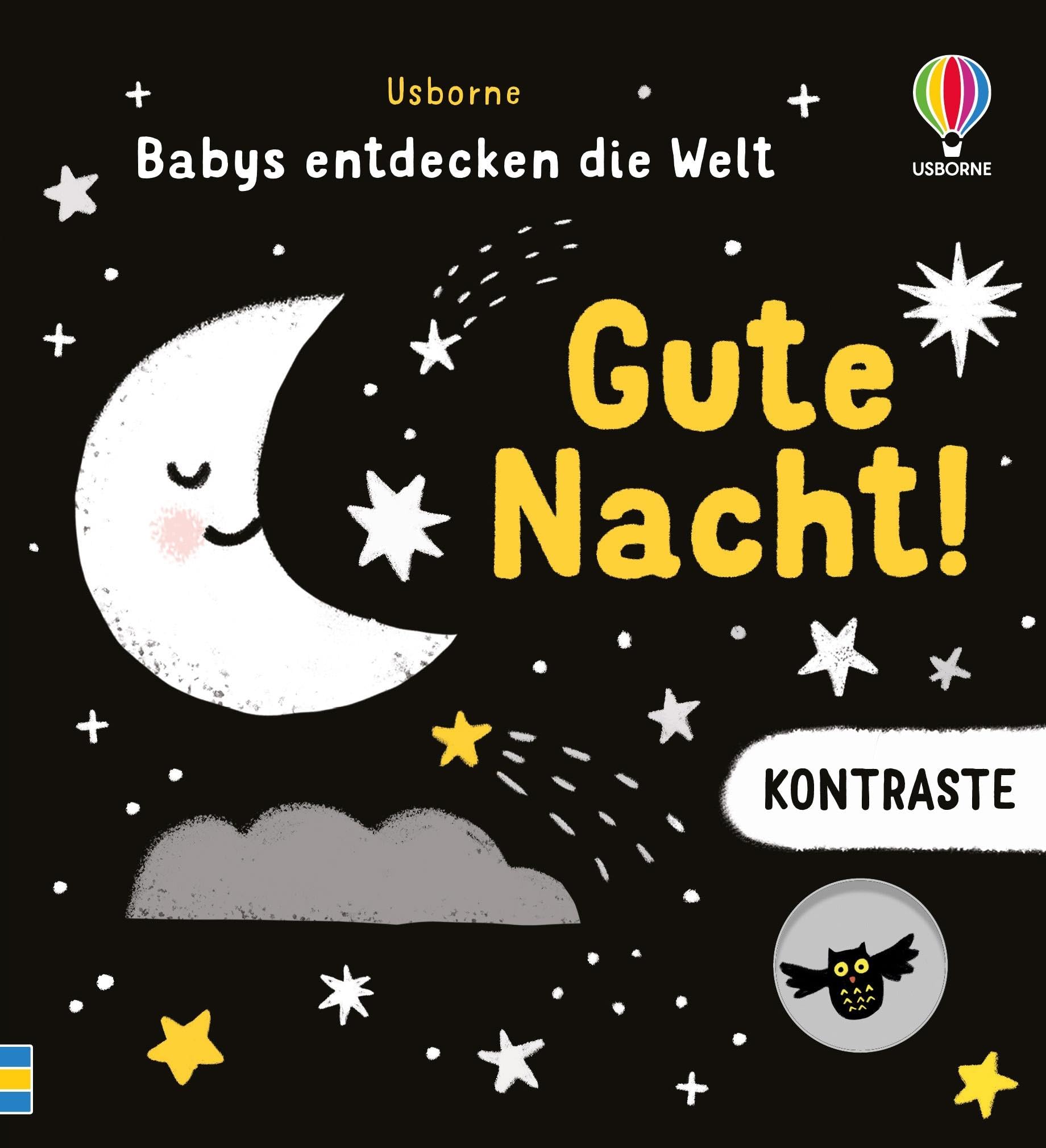 Kontraste – Babys entdecken die Welt: Gute Nacht!: Illustrationen mit starken Schwarz-Weiß-Kontrasten – für die Augen von Babys besonders gut zu ... (Kontraste – Babys-entdecken-die-Welt-Reihe)