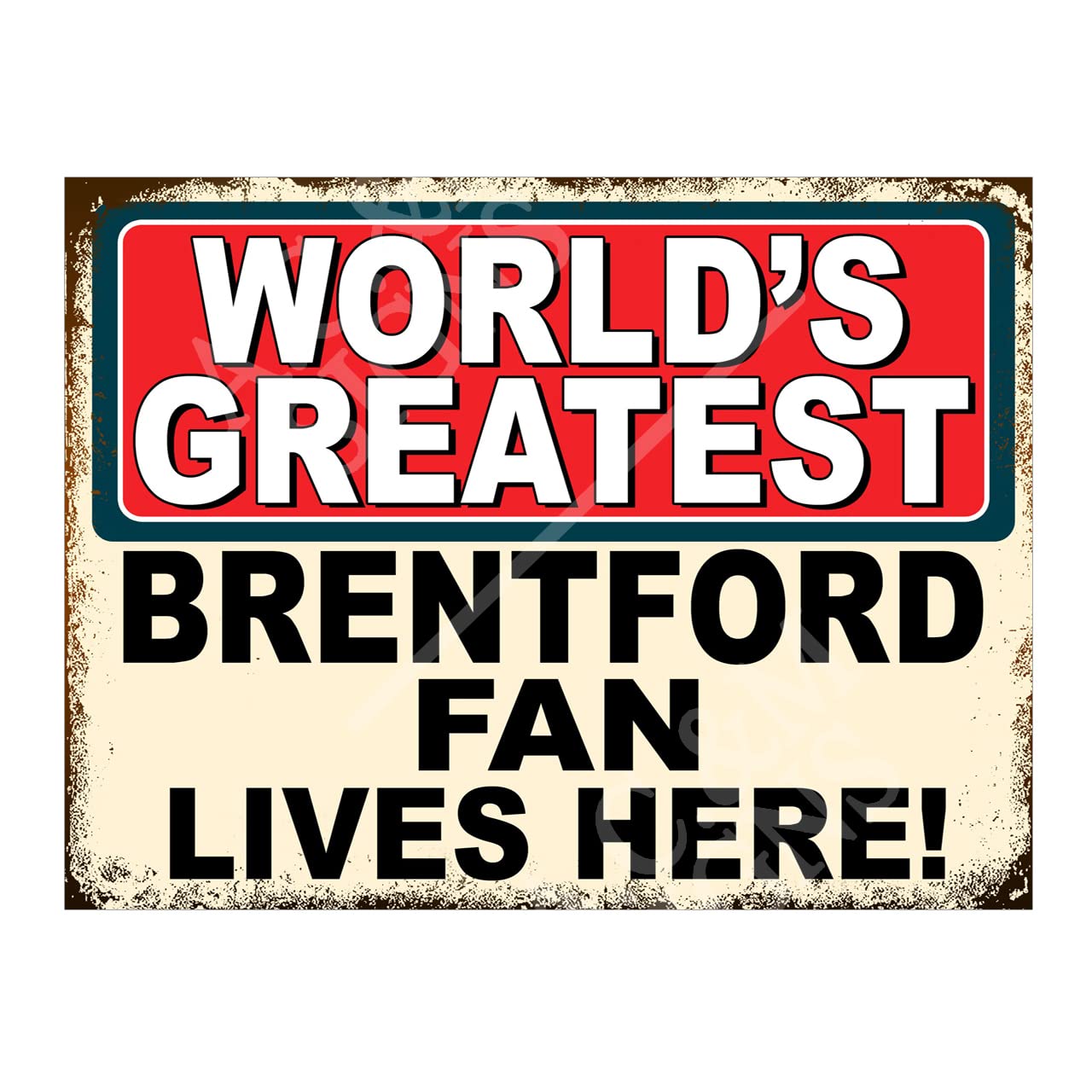 Worlds Greatest Brentford Fan Metal Sign Plaque Print Poster Football Gift Dad Man Cave Shed Home Bar Ref5423 (8x6 inches (Approx) 20cmx15cm)