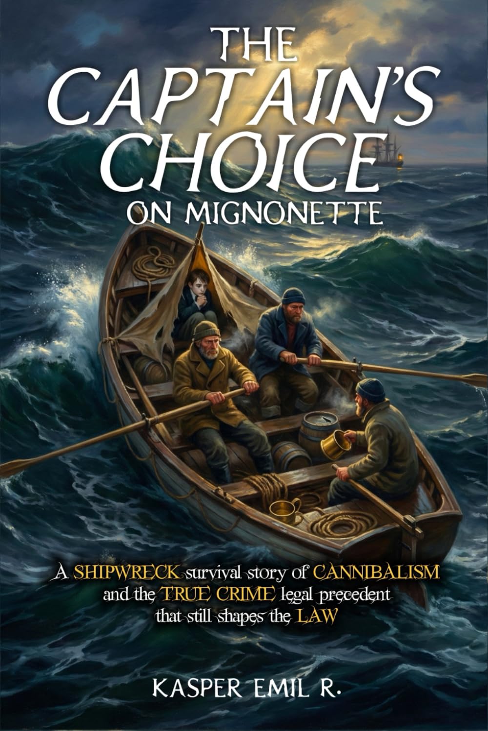 The Captain’s Choice on Mignonette: A shipwreck survival story of cannibalism and the true crime legal precedent that still shapes the law