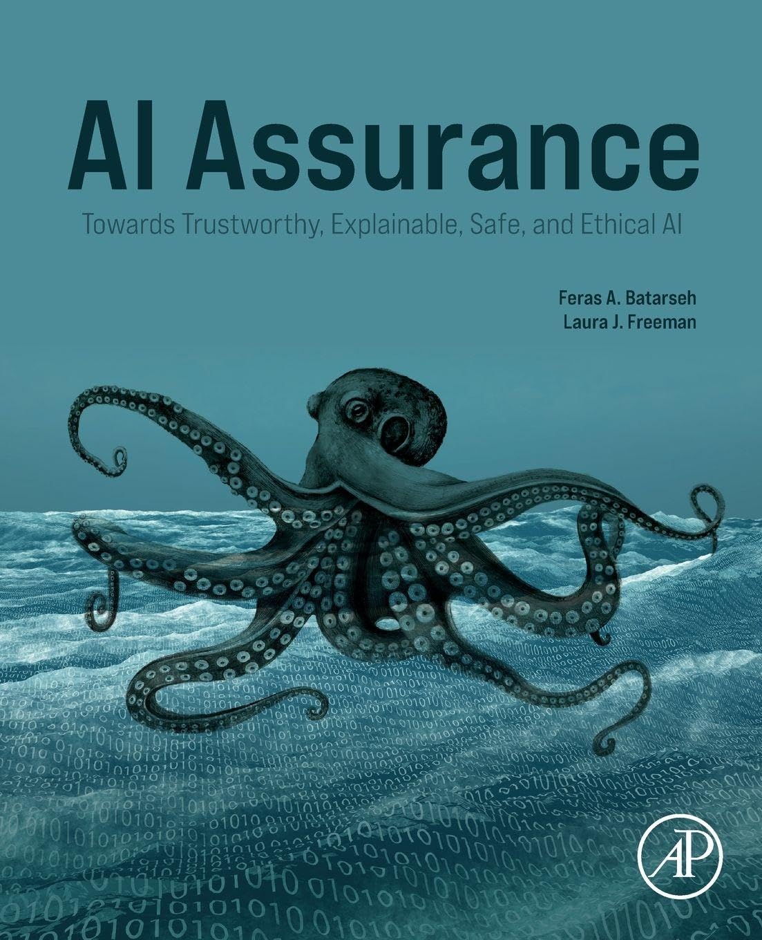 AI Assurance: Towards Trustworthy, Explainable, Safe, and Ethical AI