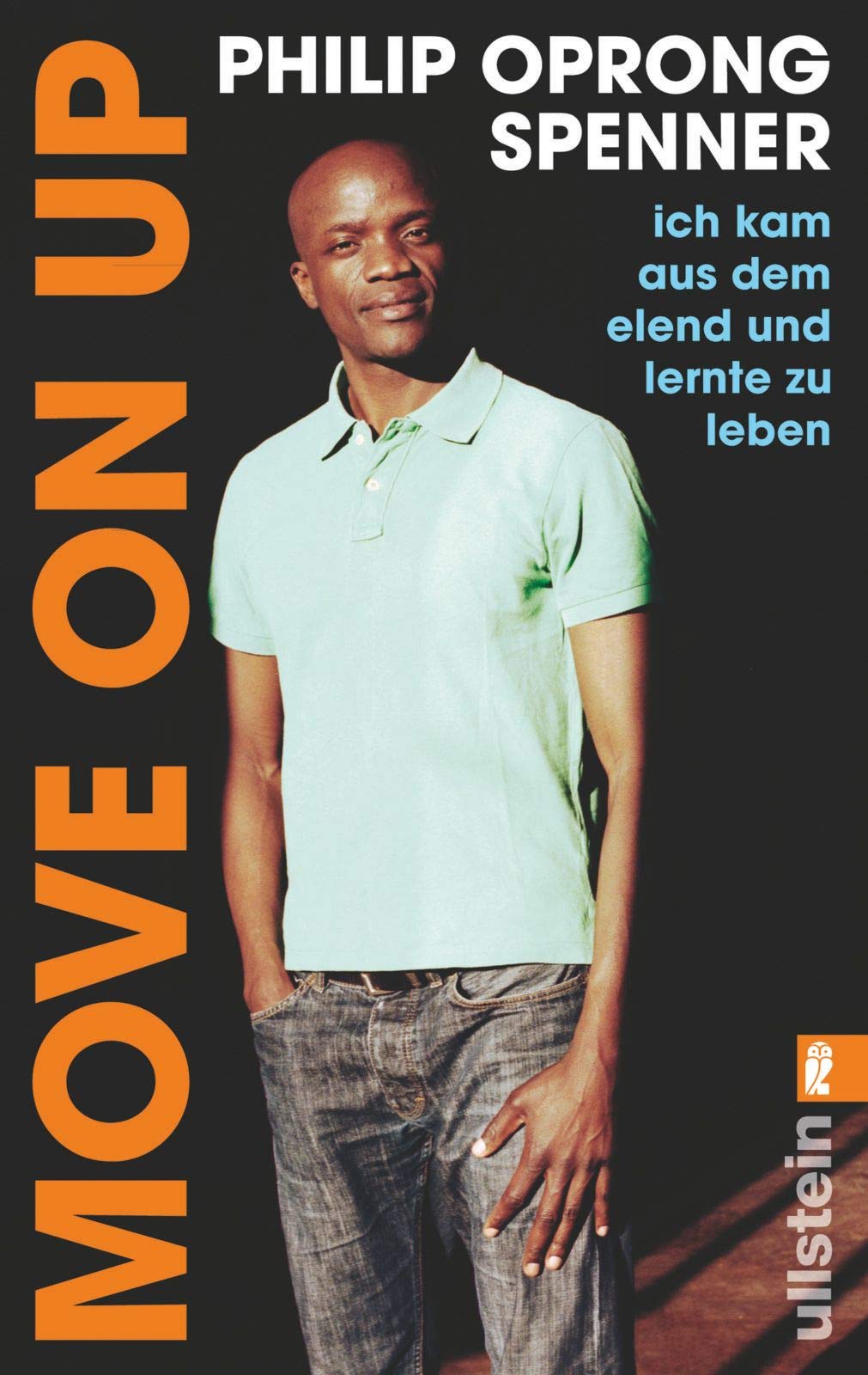 Move on up: Ich kam aus dem Elend und lernte zu leben