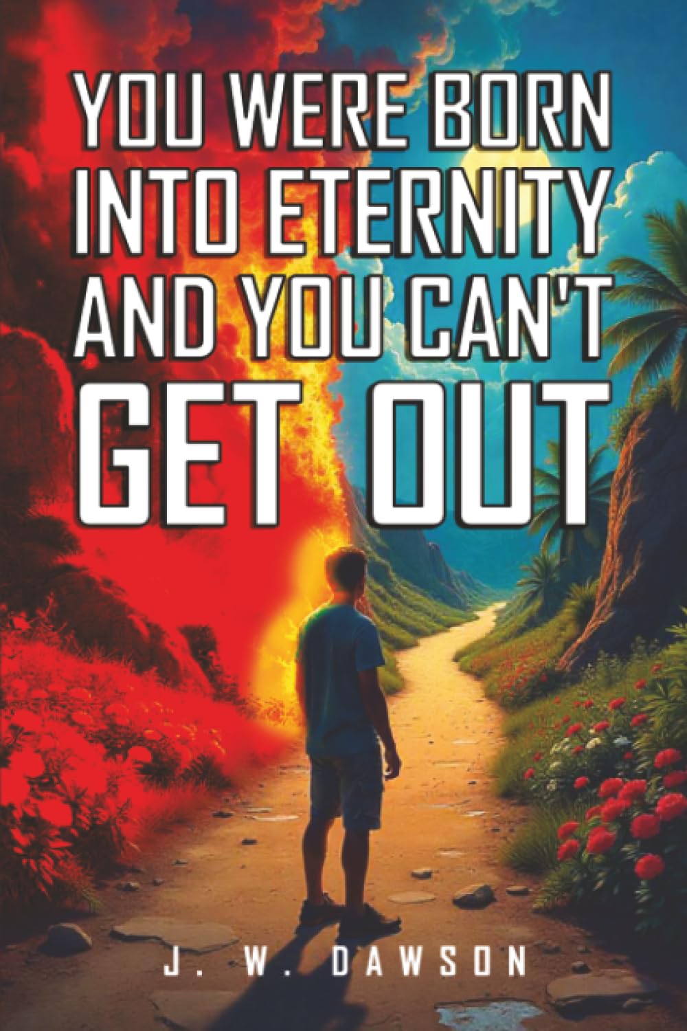 You Were Born into Eternity and You Can't Get Out