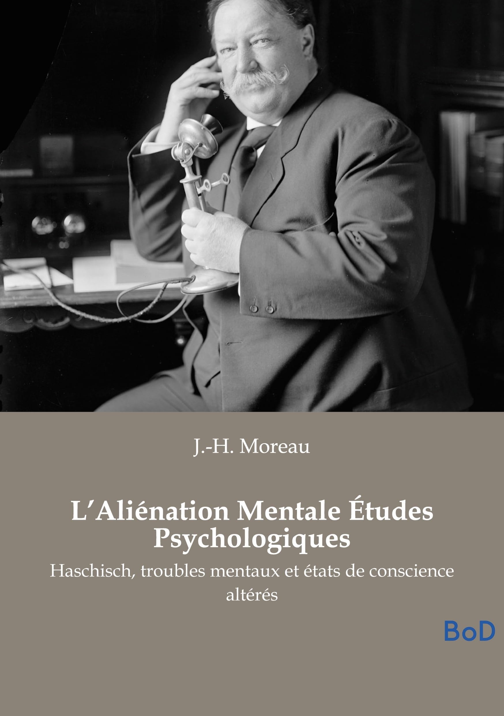 L'Aliénation Mentale Études Psychologiques: Haschisch, troubles mentaux et états de conscience altérés