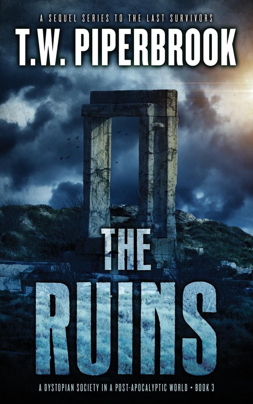 The Ruins 3: A Dystopian Society in a Post-Apocalyptic World: Volume 3
