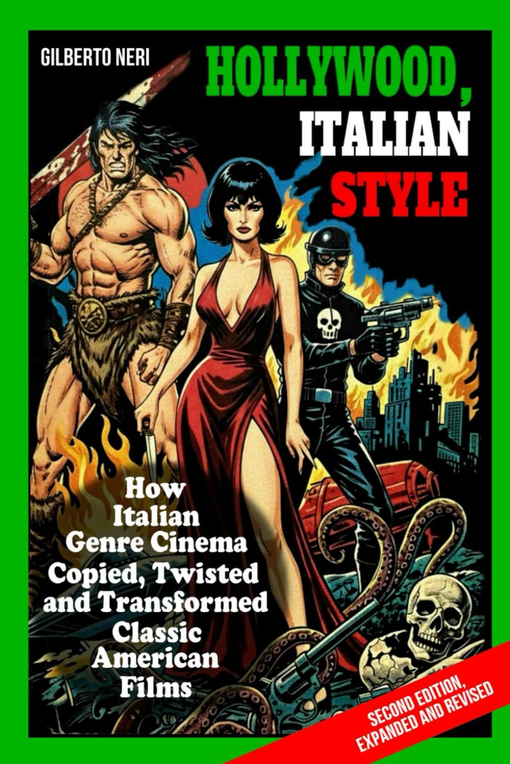 Hollywood, Italian Style: How Italian Genre Cinema Copied, Twisted, and Transformed Classic American Films