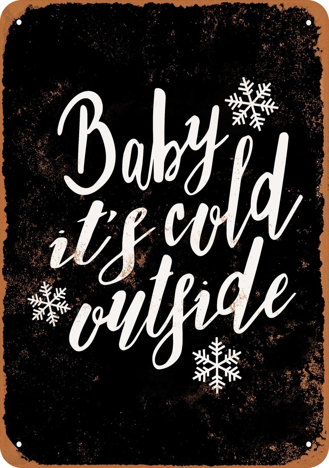 Metal Sign - Baby It's Cold Outside (BLACK) - Vintage Look home decor