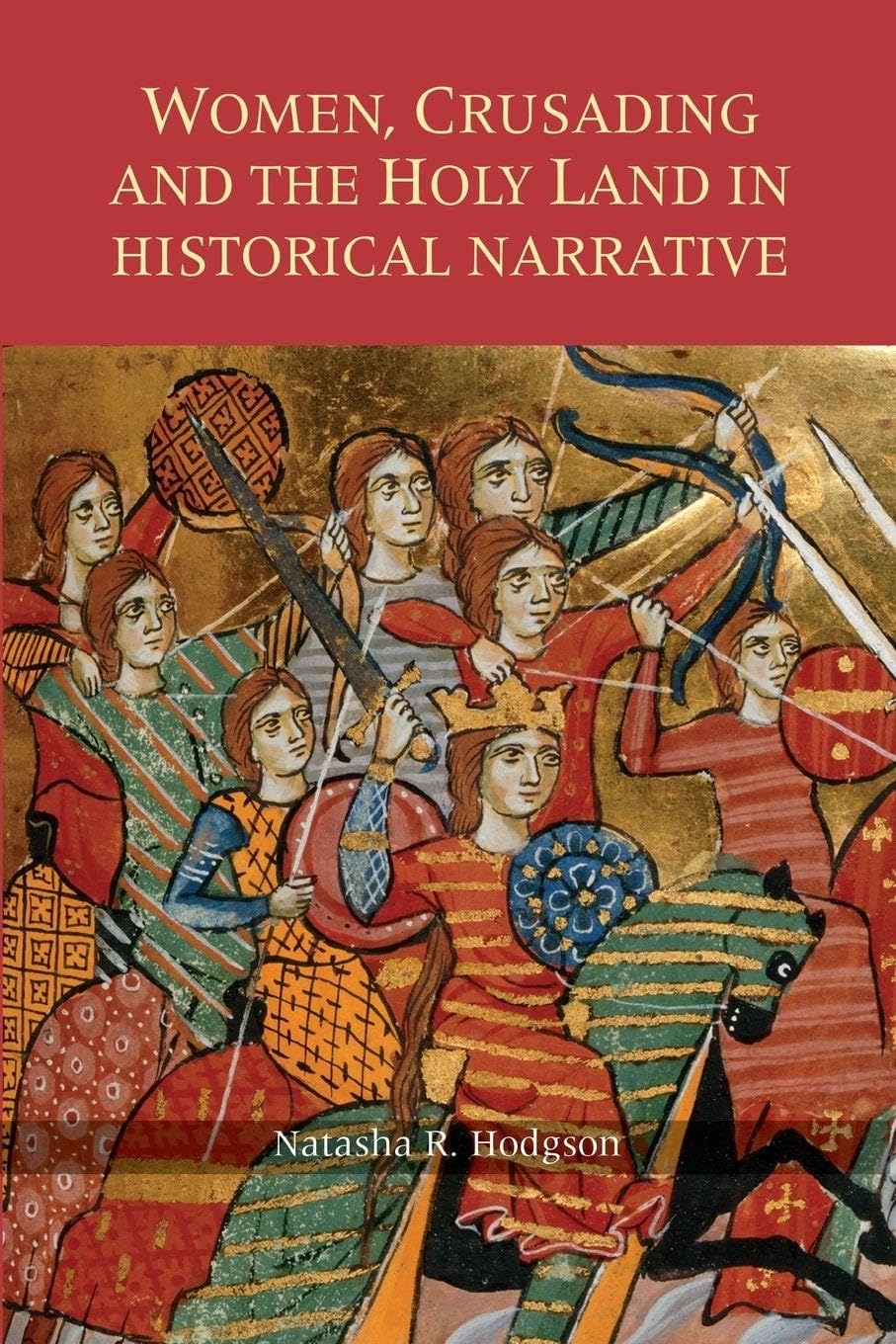 Women, Crusading and the Holy Land in Historical Narrative by... - 9781783272709