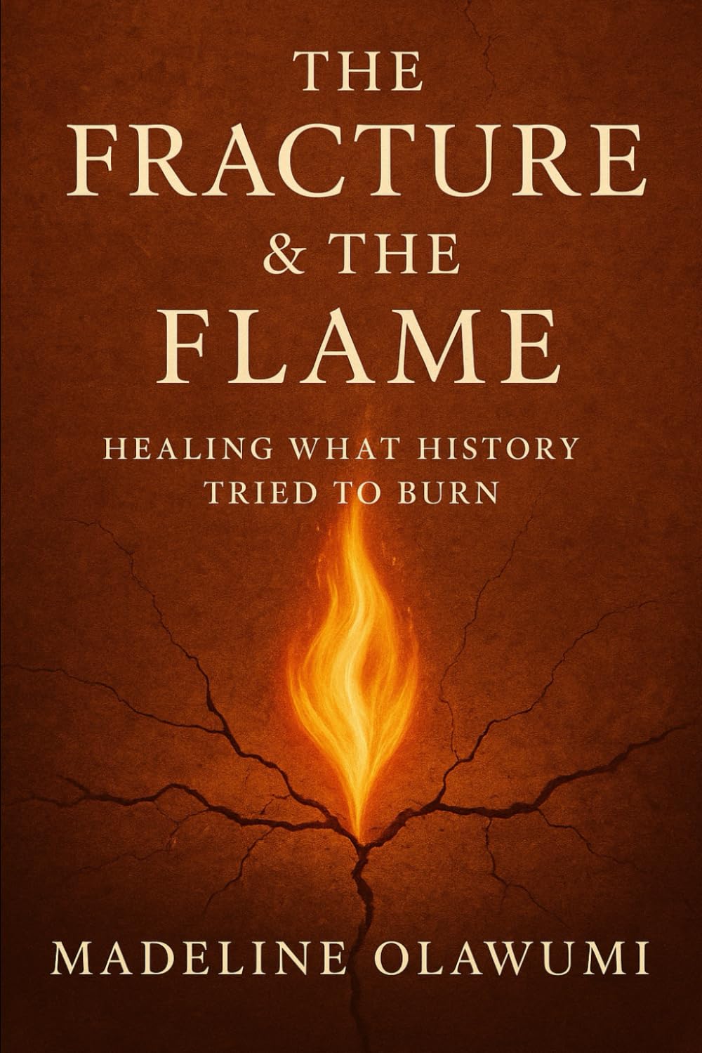 The Fracture & The Flame: Healing What History Tried to Burn”: How Generations Got Lost, Why We Keep Running, and What It Really Takes to Come Home to