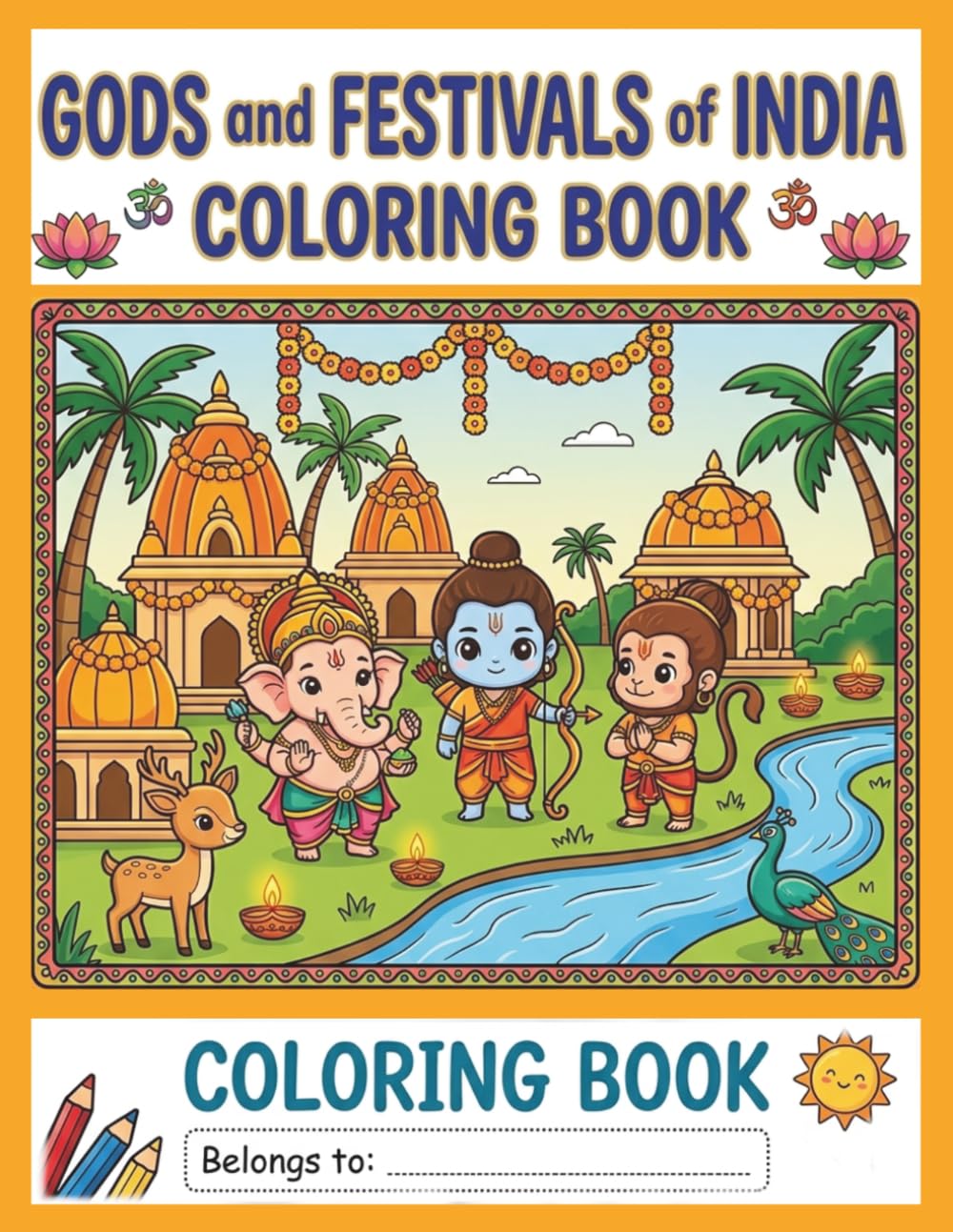 Gods and Festivals of India Coloring Book: 30 Magical Pages of Deities, Festivals & Fun