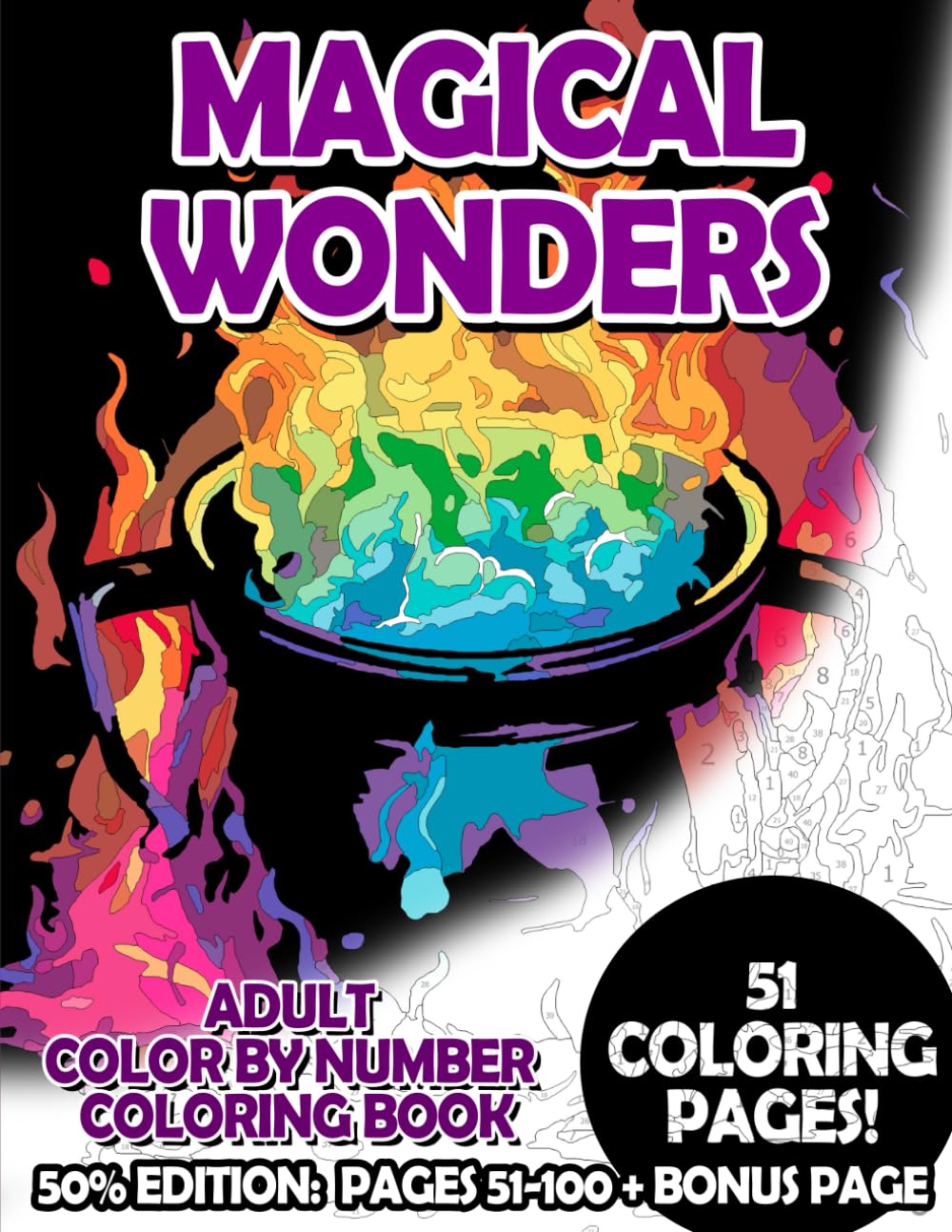 Magical Wonders - 50% Edition: Pages 51-100: Adult Color by Number Coloring Book for Relaxing and Mindfulness