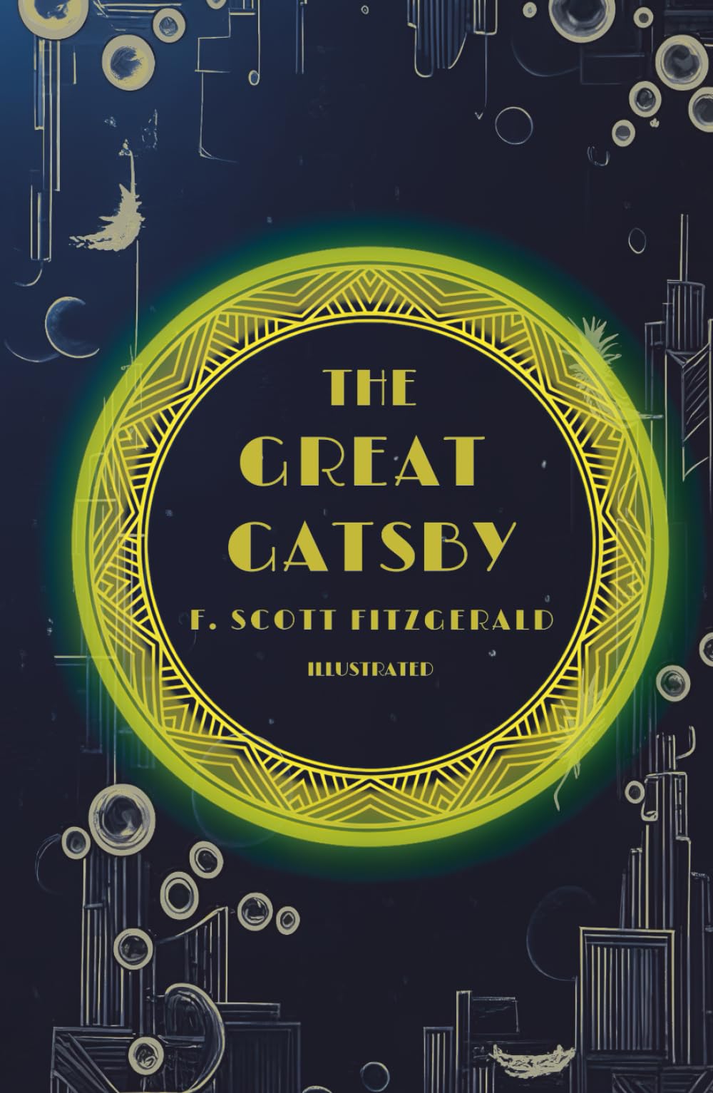 The Great Gatsby (Illustrated): ILLUSTRATED ART DECO EDITION: Experience Fitzgerald's Jazz Age Masterpiece with Stunning 1920s Visuals