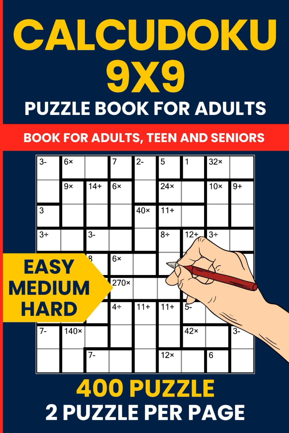 400 Calcudoku Puzzle Book 9x9 - Easy to Hard Logic Number Puzzles for Adults: Includes 150 Easy, 150 Medium, and 100 Hard Puzzles with Answers – Fun ... Math Logic Puzzles to Boost Your Brain