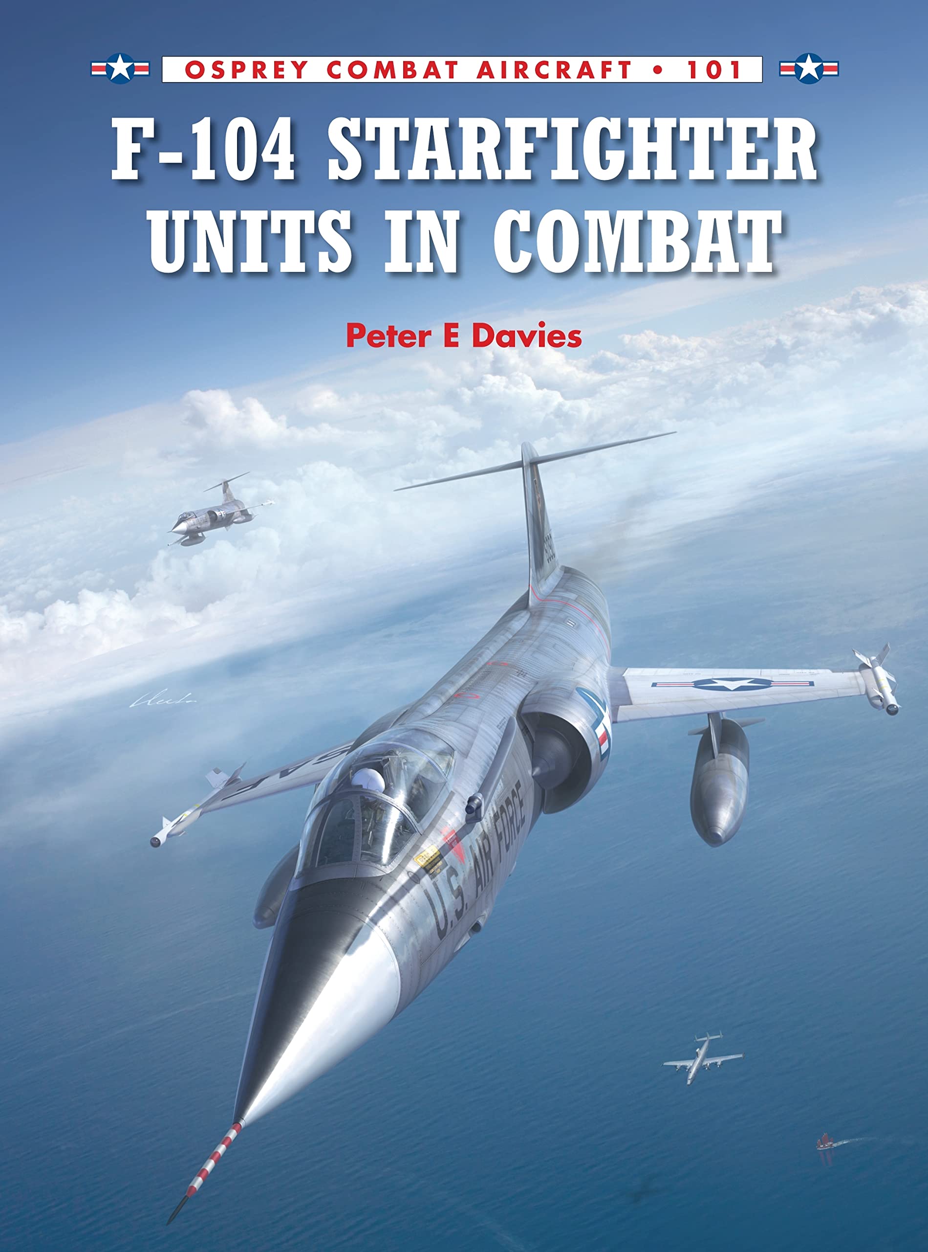 F-104 Starfighter Units in Combat by Peter E. Davies PAPERBACK 9781780963136