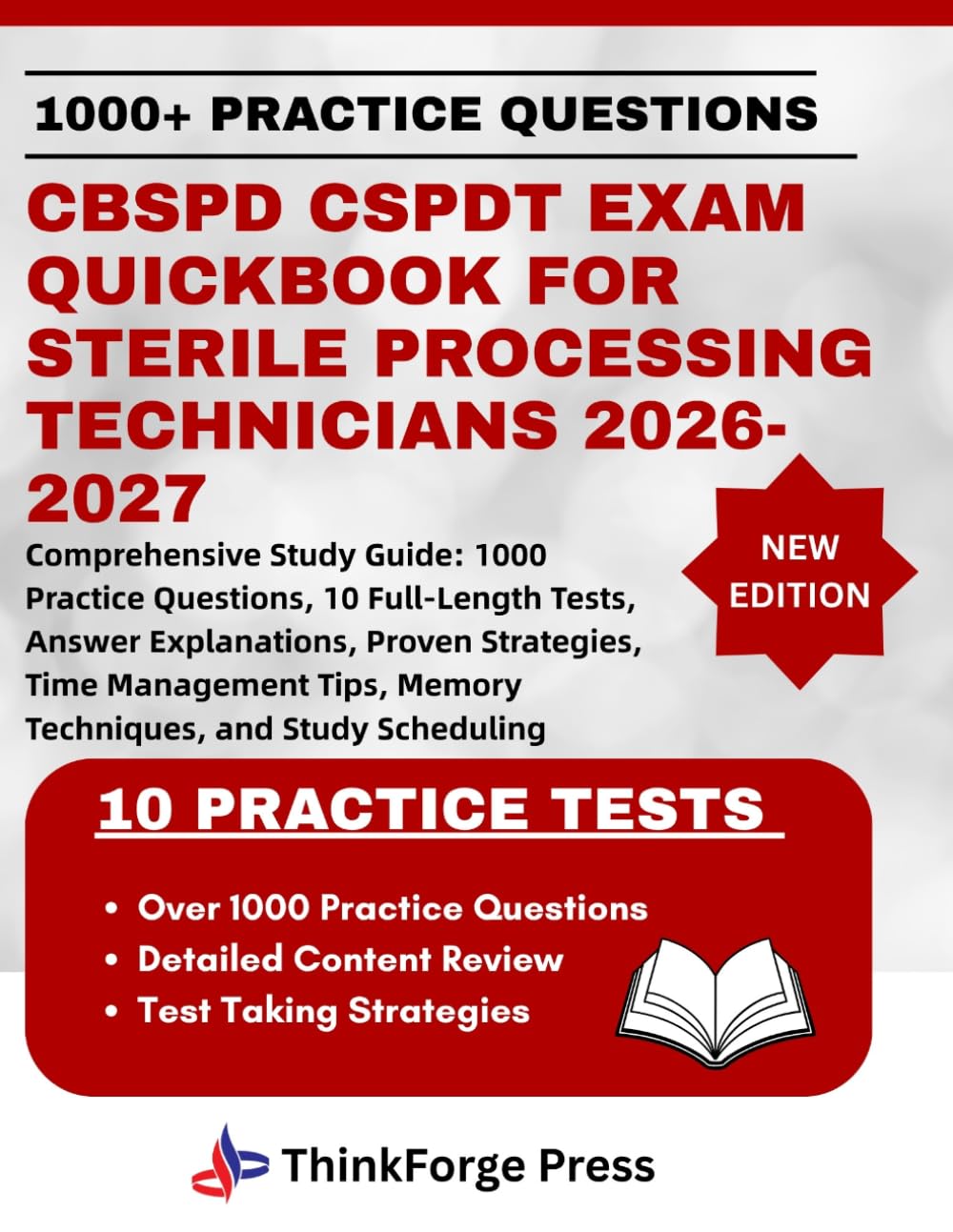 CBSPD CSPDT EXAM QUICKBOOK FOR STERILE PROCESSING TECHNICIANS 2026-2027: Comprehensive Study Guide: 1000 Practice Questions, 10 Full-Length Tests, ... Tips, Memory Techniques, and Study Scheduling