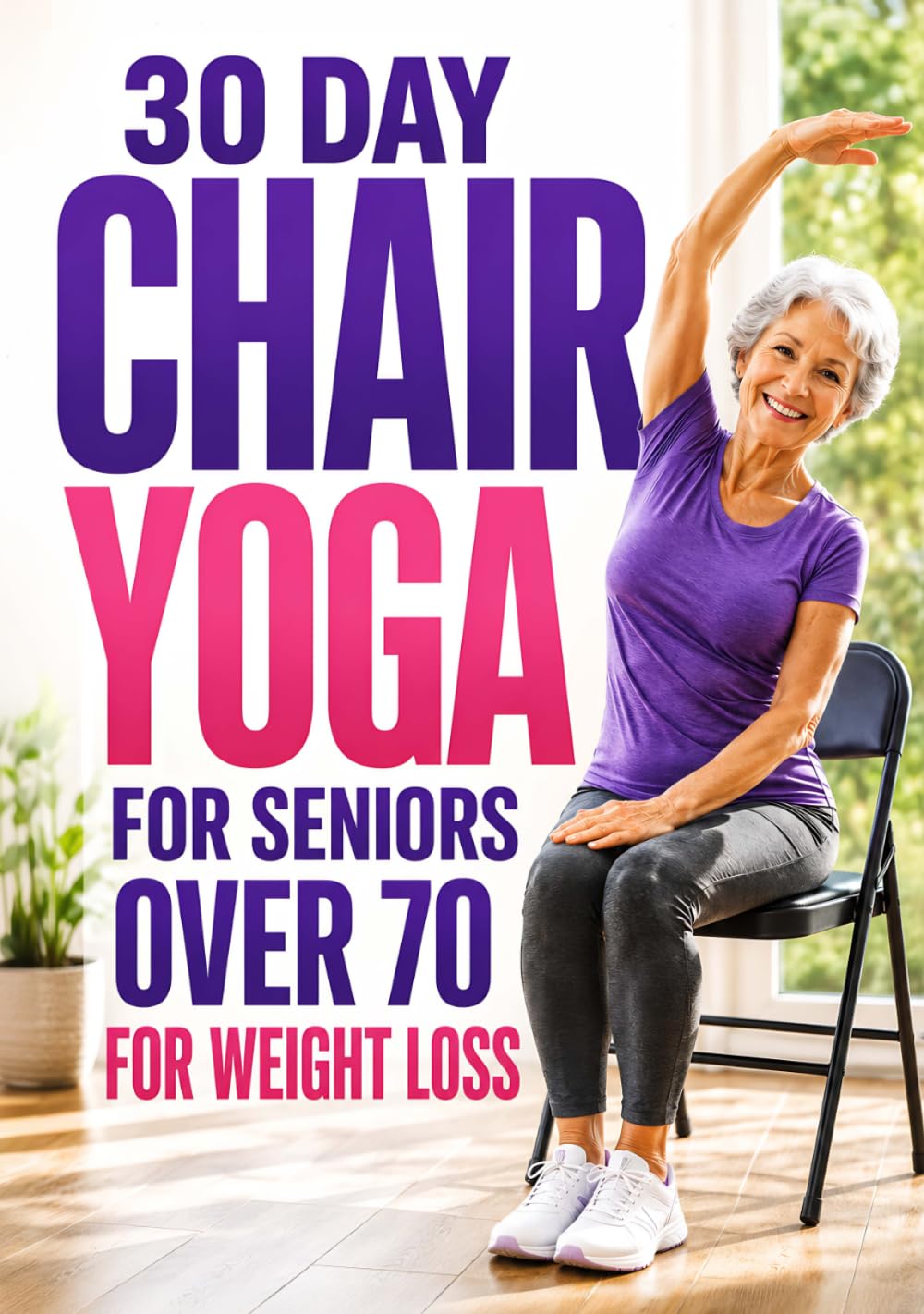 Chair Yoga For Seniors Over 70: Low Impact Chair Exercises To Ease Stiffness, Improve Flexibility, Strengthen Your Body, And Support Healthy Aging