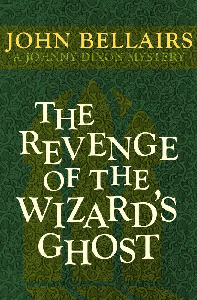 The Revenge of the Wizard's Ghost: 4 (Johnny Dixon, 4)