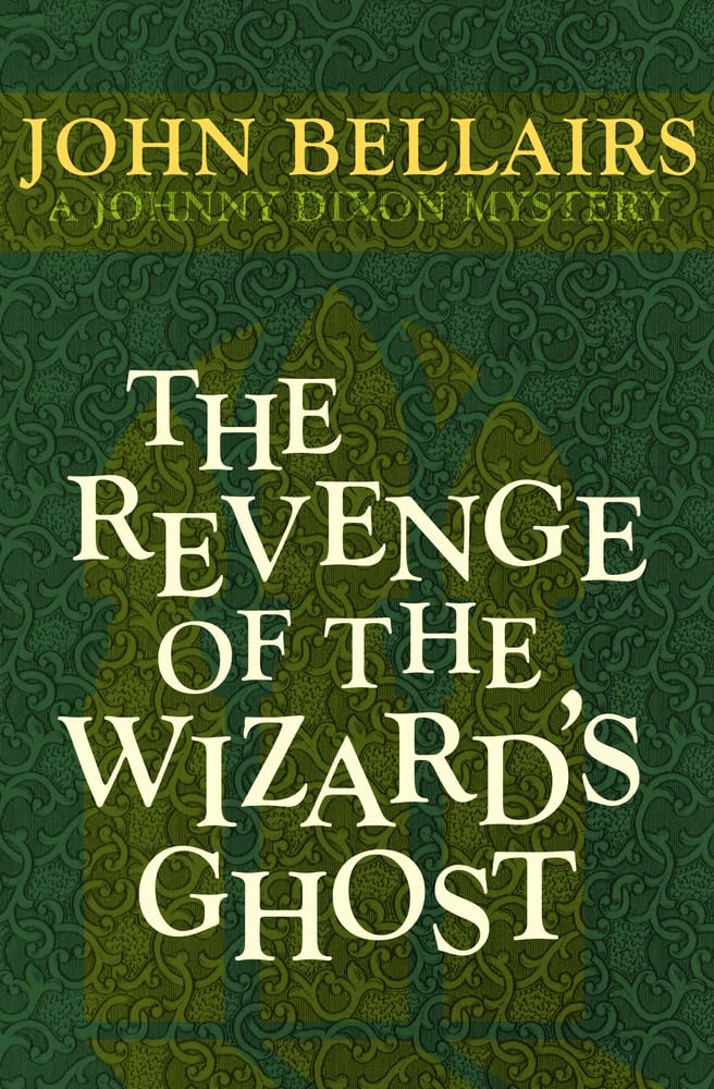 The Revenge of the Wizard's Ghost: 4 (Johnny Dixon, 4)