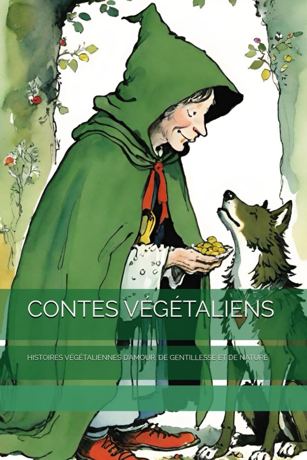 CONTES VÉGÉTALIENS: HISTOIRES VÉGÉTALIENNES D’AMOUR, DE GENTILLESSE ET DE NATURE