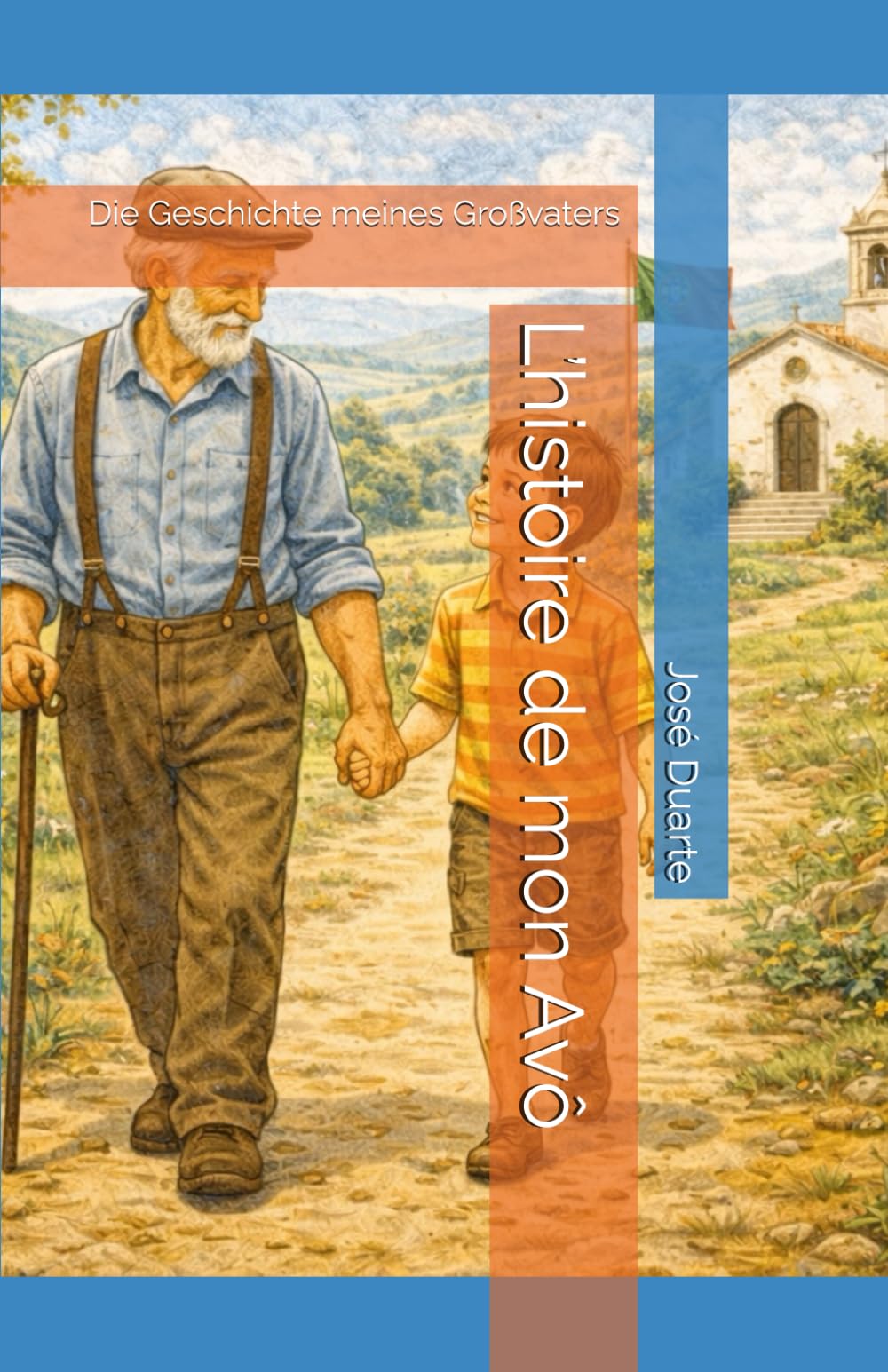 L’histoire de mon Avô: Die Geschichte meines Großvaters