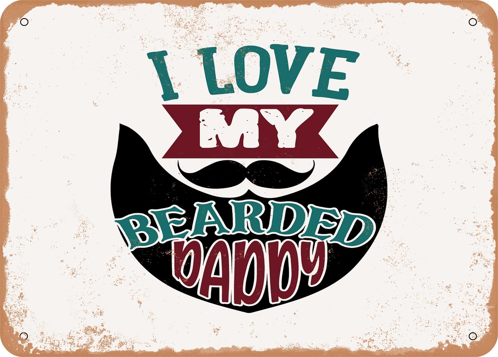 Metal Sign - I Love My Bearded Daddy - Vintage Look Sign home decor