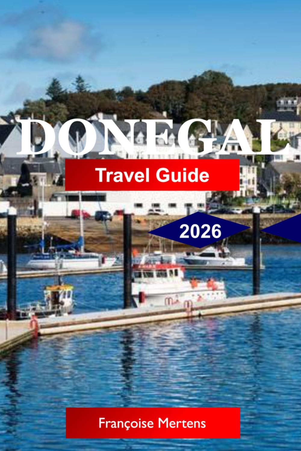 Donegal Travel Guide 2026: Discover Wild Atlantic Coastlines, Rugged Cliffs, Gaelic Traditions, Remote Islands, and Ireland’s Untamed Northwest