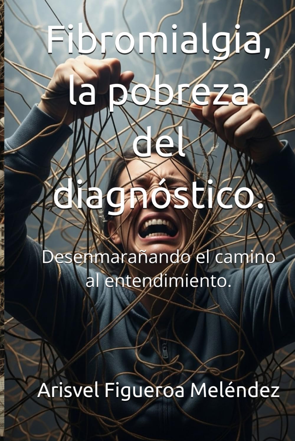 Fibromialgia, la pobreza del diagnóstico.: Desenmarañando el camino al entendimiento.