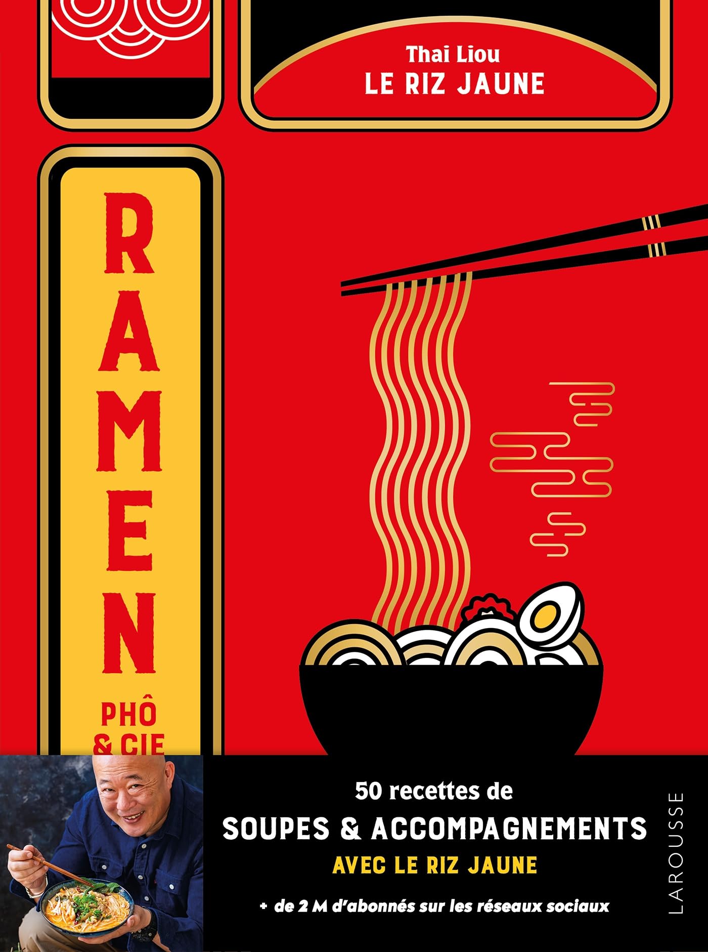Ramen, phô & cie - Le riz jaune: 50 recettes de soupes et accompagnements