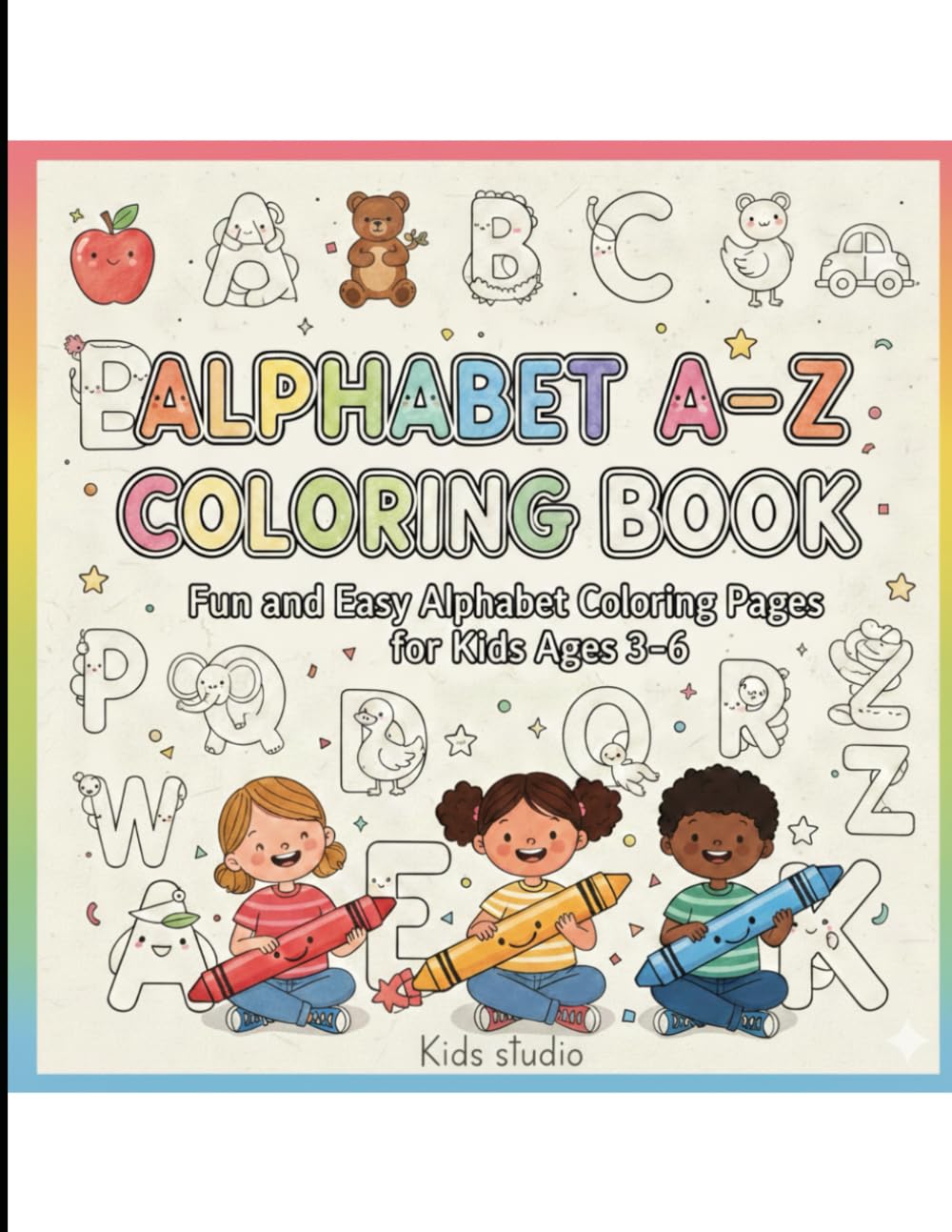 Alphabet A–Z Coloring Book: Fun and Easy Alphabet Coloring Pages for Kids Ages 3–6