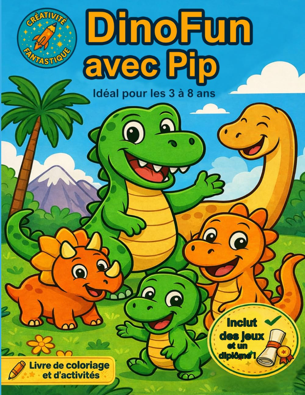 DinoFun avec Pip: Livre de coloriage éducatif avec jeux, activités et dinosaures amusants pour enfants de 3 à 8 ans