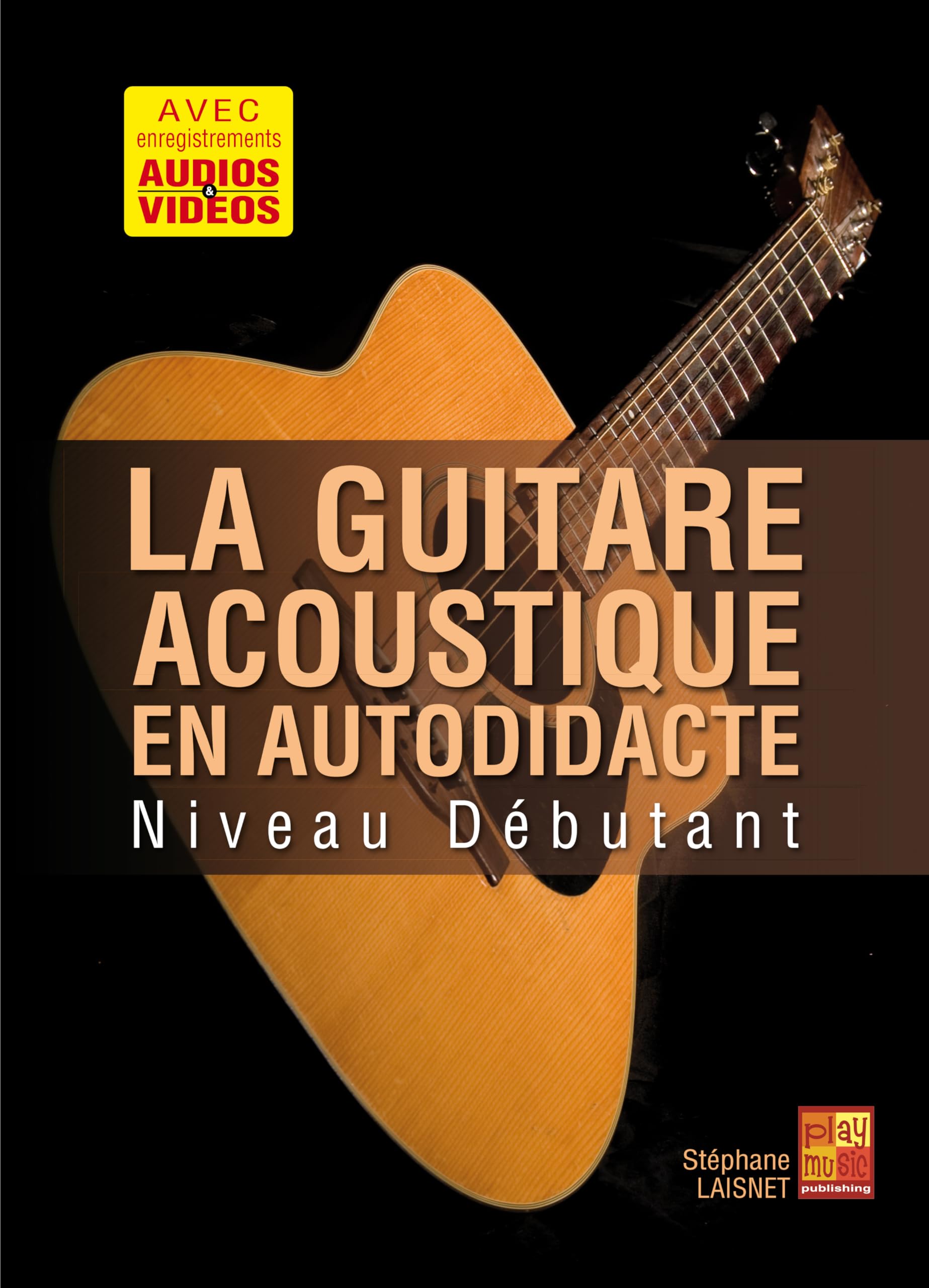 La guitare acoustique en autodidacte – Niveau Débutant - Les Beatles, Paul McCartney, John Lennon, RIngo Starr, George Harrison La guitare acoustique en autodidacte - Niveau Débutant