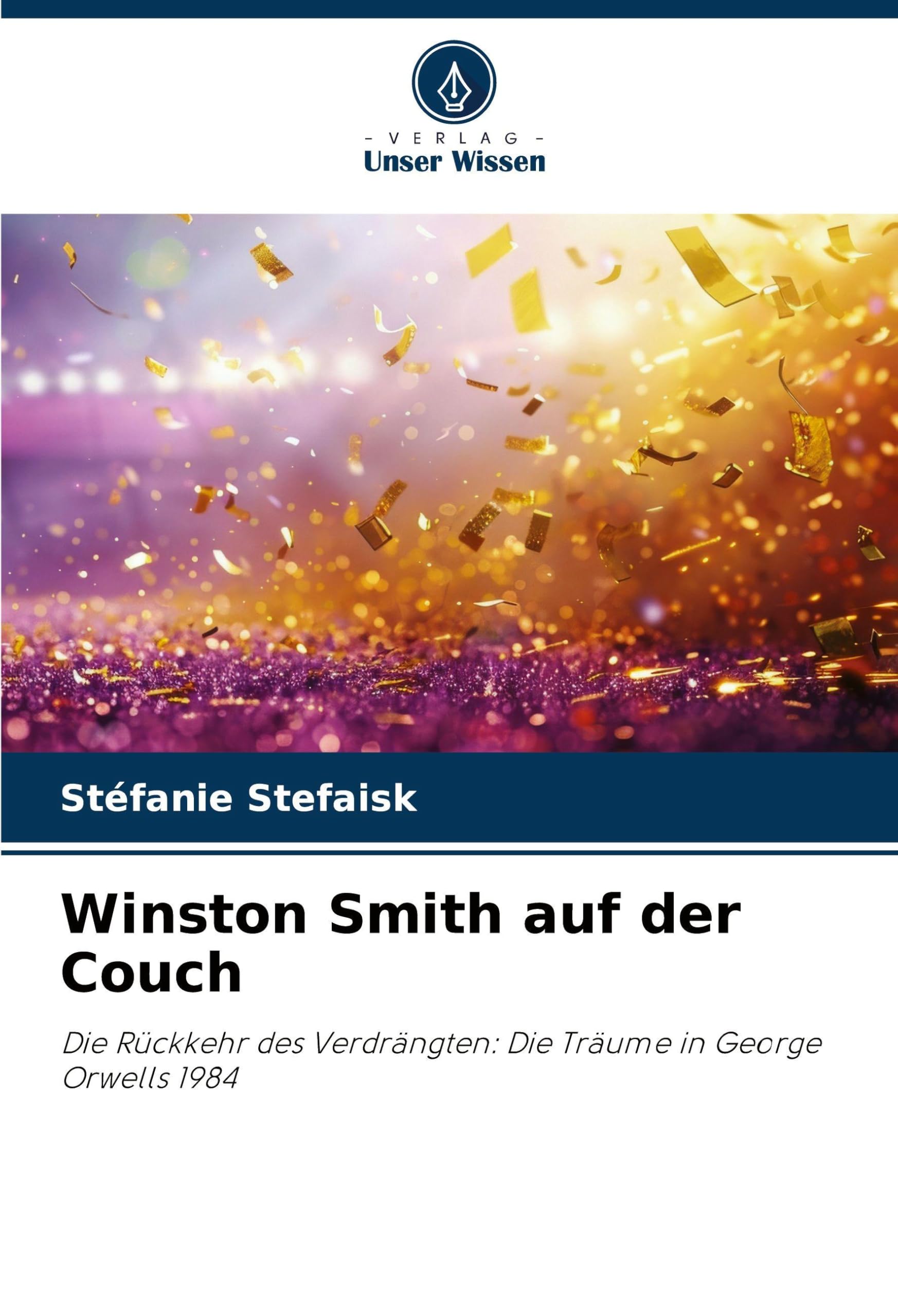Winston Smith auf der Couch: Die Rückkehr des Verdrängten: Die Träume in George Orwells 1984